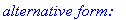 `alternative form:`