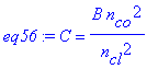 eq56 := C = B*n[co]^2/n[cl]^2