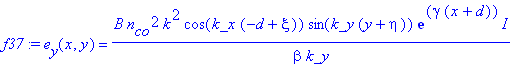 f37 := e[y](x,y) = B*n[co]^2*k^2/beta/k_y*cos(k_x*(-d+xi))*sin(k_y*(y+eta))*exp(gamma*(x+d))*I