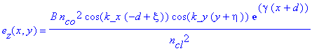 e[z](x,y) = B*n[co]^2/n[cl]^2*cos(k_x*(-d+xi))*cos(k_y*(y+eta))*exp(gamma*(x+d))