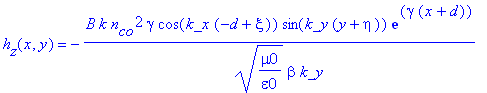 h[z](x,y) = -B*k*n[co]^2*gamma/(mu0/epsilon0)^(1/2)/beta/k_y*cos(k_x*(-d+xi))*sin(k_y*(y+eta))*exp(gamma*(x+d))