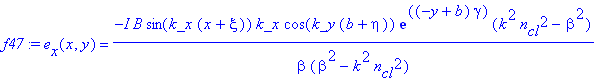 f47 := e[x](x,y) = -I*B*sin(k_x*(x+xi))*k_x*cos(k_y*(b+eta))*exp((-y+b)*gamma)/beta*(k^2*n[cl]^2-beta^2)/(beta^2-k^2*n[cl]^2)