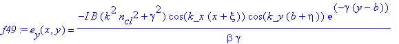 f49 := e[y](x,y) = -I*B*(k^2*n[cl]^2+gamma^2)/beta/gamma*cos(k_x*(x+xi))*cos(k_y*(b+eta))*exp(-gamma*(y-b))