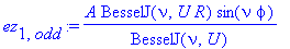 ez[1,odd] := A/BesselJ(nu,U)*BesselJ(nu,U*R)*sin(nu*phi)