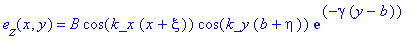 e[z](x,y) = B*cos(k_x*(x+xi))*cos(k_y*(b+eta))*exp(-gamma*(y-b))