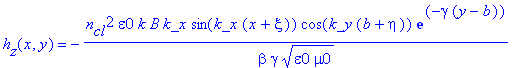 h[z](x,y) = -n[cl]^2*epsilon0*k*B*k_x/beta/gamma/(epsilon0*mu0)^(1/2)*sin(k_x*(x+xi))*cos(k_y*(b+eta))*exp(-gamma*(y-b))