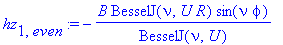 hz[1,even] := -B/BesselJ(nu,U)*BesselJ(nu,U*R)*sin(nu*phi)