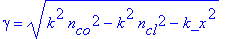 gamma = (k^2*n[co]^2-k^2*n[cl]^2-k_x^2)^(1/2)