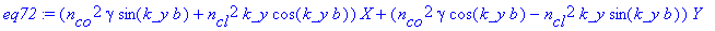 eq72 := (n[co]^2*gamma*sin(k_y*b)+n[cl]^2*k_y*cos(k_y*b))*X+(n[co]^2*gamma*cos(k_y*b)-n[cl]^2*k_y*sin(k_y*b))*Y