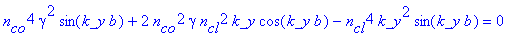 n[co]^4*gamma^2*sin(k_y*b)+2*n[co]^2*gamma*n[cl]^2*k_y*cos(k_y*b)-n[cl]^4*k_y^2*sin(k_y*b) = 0