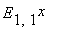 E[1,1]^x