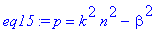eq15 := p = k^2*n^2-beta^2
