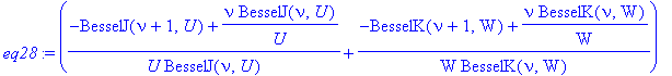 eq28 := ((-BesselJ(nu+1,U)+nu/U*BesselJ(nu,U))/U/BesselJ(nu,U)+(-BesselK(nu+1,W)+nu/W*BesselK(nu,W))/W/BesselK(nu,W))*((-BesselJ(nu+1,U)+nu/U*BesselJ(nu,U))/U/BesselJ(nu,U)+n[cl]^2/n[co]^2*(-BesselK(nu...