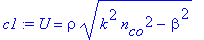 c1 := U = rho*(k^2*n[co]^2-beta^2)^(1/2)