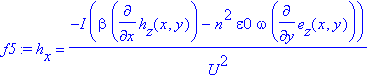 f5 := h[x] = -I/U^2*(beta*diff(h[z](x,y),x)-n^2*epsilon0*omega*diff(e[z](x,y),y))