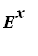 E^x