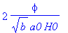2*phi/(sqrt(b)*a0*H0)