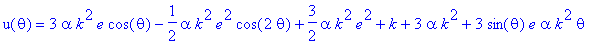 u(theta) = 3*alpha*k^2*e*cos(theta)-1/2*alpha*k^2*e...