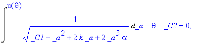 Int(1/(sqrt(_C1-_a^2+2*k*_a+2*_a^3*alpha)),_a = `` ...