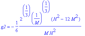 g2 = -1/6*2^(1/3)*(1/M)^(1/3)*(H^2-12*M^2)/(M*H^2)