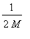 1/(2*M)