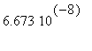 6.673*10^(-8)