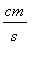 cm/s