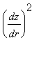 (dz/dr)^2
