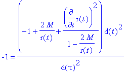 -1 = (-1+2*M/r(t)+diff(r(t),t)^2/(1-2*M/r(t)))*d(t)...