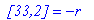` [33,2]` = -r