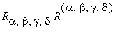 R[alpha,beta,gamma,delta]*R^(alpha, beta, gamma, de...