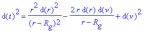 d(t)^2 = r^2*d(r)^2/((r-R[g])^2)-2*r*d(r)*d(v)/(r-R...