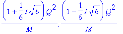 (1+1/6*I*sqrt(6))*Q^2/M, (1-1/6*I*sqrt(6))*Q^2/M