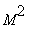 M^2