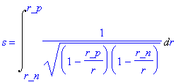 s = Int(1/(sqrt((1-r_p/r)*(1-r_n/r))),r = r_n .. r_...