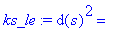 ks_le := d(s)^2 = -d(`t*`)^2+d(x)^2+d(y)^2+d(z)^2+2...