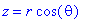 z = r*cos(theta)