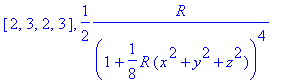 [2, 3, 2, 3], 1/2*R/((1+1/8*R*(x^2+y^2+z^2))^4)