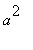 a^2