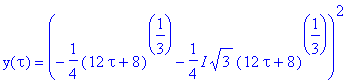 y(tau) = 1/4*(12*tau+8)^(2/3), y(tau) = (-1/4*(12*t...