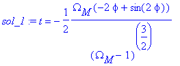 sol_1 := t = -1/2*Omega[M]*(-2*phi+sin(2*phi))/((Om...