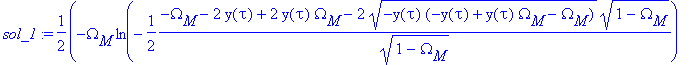 sol_1 := 1/2*(-Omega[M]*ln(-1/2*(-Omega[M]-2*y(tau)...