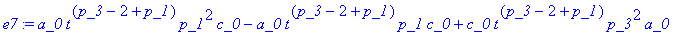 e7 := a_0*t^(p_3-2+p_1)*p_1^2*c_0-a_0*t^(p_3-2+p_1)...