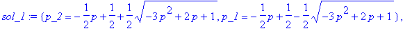 sol_1 := {p_2 = -1/2*p+1/2+1/2*sqrt(-3*p^2+2*p+1), ...