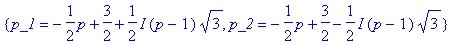sol_2 := {p_1 = -1/2*p+3/2-1/2*I*(p-1)*sqrt(3), p_2...