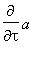 diff(a,tau)