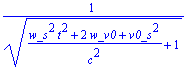 1/(sqrt((w_s^2*t^2+2*w_v0+v0_s^2)/(c^2)+1))