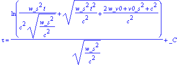 tau = ln(w_s^2*t/(c^2*sqrt(w_s^2/(c^2)))+sqrt(w_s^2...