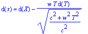 d(x) = d(X)-w*T*d(T)/(sqrt((c^2+w^2*T^2)/(c^2)))
