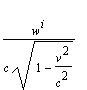 w^i/(c*sqrt(1-v^2/(c^2)))